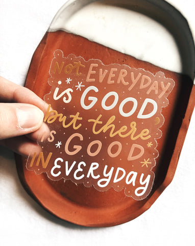 Good in Everyday Vinyl Sticker