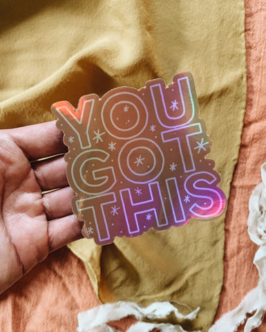 You Got This Holographic Vinyl Sticker